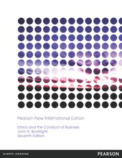 Ethics and the Conduct of Business: Pearson New International Edition