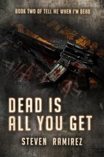 Dead Is All You Get: Book Two of TELL ME WHEN I'M DEAD