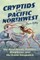 Cryptids of the Pacific Northwest