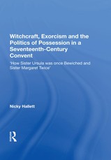 Witchcraft, Exorcism and the Politics of Possession in a Seventeenth-Century Convent