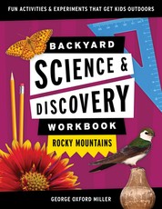 Backyard Science and Discovery Workbook Rocky Mountains