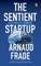 The Sentient Startup