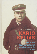 Kario kelias: generolas Kazimieras Ladiga nepriklausomybės kovose