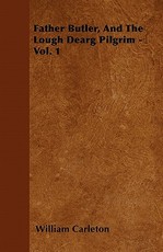 Father Butler, and the Lough Dearg Pilgrim - Vol. 1