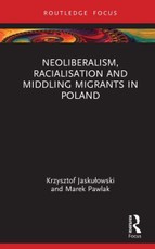 Neoliberalism, Racialisation and Middling Migrants in Poland