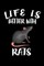 Life Is Better With Rats