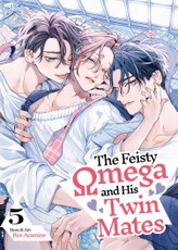 The Feisty Omega and His Twin Mates Vol. 5