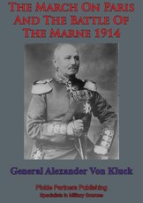 March On Paris And The Battle Of The Marne 1914