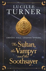 The Sultan, the Vampyr and the Soothsayer