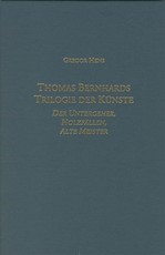 Thomas Bernhards Trilogie Der KÃ¼nste