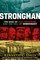 Strongman: The Rise of Five Dictators and the Fall of Democracy