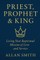 Priest, Prophet & King