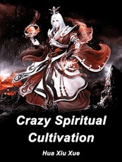 Crazy Spiritual Cultivation