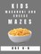 Kids Macaroni and Cheese Mazes Age 4-6
