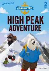 Readerful Rise: Oxford Reading Level 5: Shackleton: High Peak Adventure