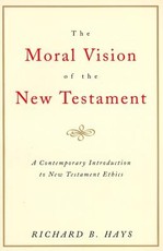 The Moral Vision of the New Testament