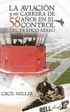 La AviaciÃ³n y mi carrera de 58 aÃ±os en el Control del TrÃ¡fico AÃ©reo