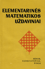 Elementarinės matematikos uždaviniai. Sekos, kombinatorika, ribos