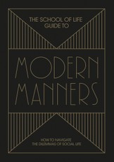 The School of Life Guide to Modern Manners