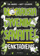 Blogiausia gyvenimo savaitė! Penktadienis Blogiausia gyvenimo savaitė! Penktadienis