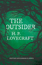The Outsider (Fantasy and Horror Classics);With a Dedication by George Henry Weiss