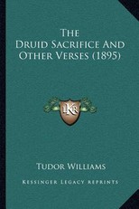The Druid Sacrifice And Other Verses (1895)