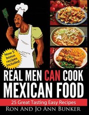 Real Men Can Cook Mexican Food
