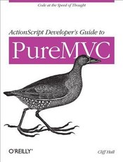 ActionScript Developer's Guide to PureMVC