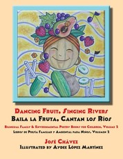 Dancing Fruit, Singing Rivers, Baila la Fruta, Cantan los RÃ­os