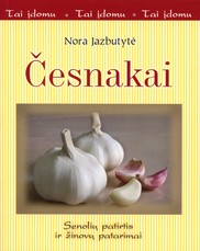 Česnakai. Senolių patirtis ir išmintis
