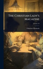 The Christian Lady's Magazine