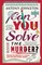 Johnston, A: Can You Solve the Murder?