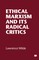 Ethical Marxism and its Radical Critics