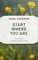 Start Where You Are