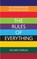 The Rules of Everything: A complete code for success and happiness in everything that matters