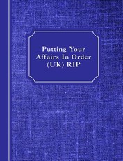 Putting Your Affairs In Order (UK)