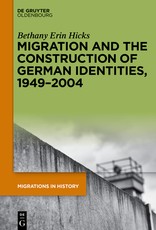 Migration and the Construction of German Identities, 1949-2004