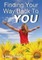 Finding Your Way Back to You