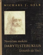 Norėčiau mokėti daryti stebuklus. Leonardo da Vinci