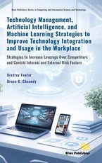 Technology Management, Artificial Intelligence, and Machine Learning Strategies to Improve Technology Integration and Usage in the Workplace