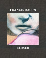 Francis Bacon: Closer