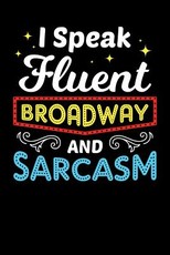 Is Speak Fluent Broadway and Sarcasm