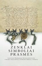Ženklai, simboliai, prasmės: Lietuvos Didžiosios Kunigaikštystės tyrimai pagalbinių istorijos mokslų aspektu