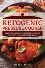 Ablog, A: Ketogenic Pressure Cooker