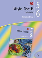 Mityba. Tekstilė. Technologijos 5-6 klasei. Mokytojo knyga (ŠOK) Mityba. Tekstilė. Technologijos 5-6 klasei. Mokytojo knyga (ŠOK)