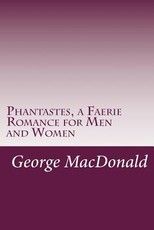 Phantastes, a Faerie Romance for Men and Women