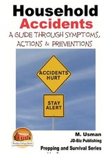 Household Accidents - A Guide through Symptoms, Actions & Preventions