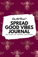 Do Not Read! Spread Good Vibes Journal