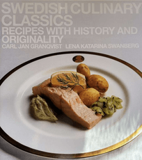 Swedish Culinary Classics. Recipes with History and Originality