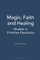Magic, Faith and Healing